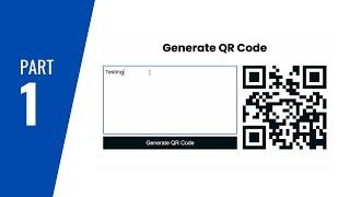 How To Create A QR Code Generator Using HTML, CSS & JavaScript (Part 1)