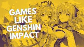 10 Games Like GENSHIN IMPACT You Should Check Out