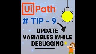 90 Seconds - UiPath Tips and Tricks | Update Variable while Debugging | Locals Panel | RPA | UiPath