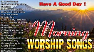 BEST PRAISE AND WORSHIP SONGS 2024  SPECIAL MORNING WORSHIP SONGS LYRICS BEFORE YOU START NEW DAY