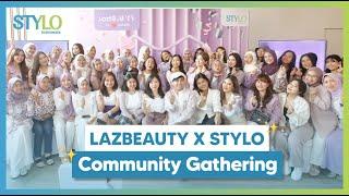 Keseruan LazBeauty x Stylo Indonesia Community Gathering | Stylovers Community