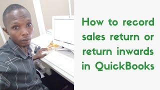 How to record sales return or return inwards in QuickBooks