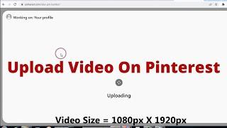 How To Upload Videos In Pinterest (2022)