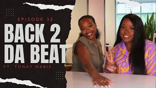 Back 2 Da Beat! Episode 32: Tonay Marie | Singer, Songwriter, P-Valley, Missy Elliott, Next Phase