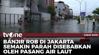 Penampakan Banjir Rob di Jakarta Utara Kian Parah | Kabar Siang tvOne