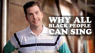 Why All Black People Can Sing | The More You Know (About Black People) | Episode 10