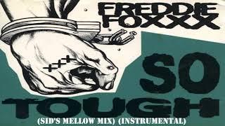 Freddie Foxxx - So Tough (Sid's Mellow Mix) (Instrumental)