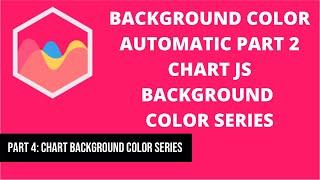 4 Background Color Automatic Function | Chart JS Background Color Series