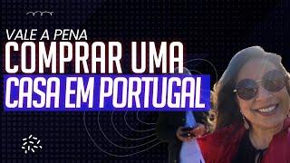 Vale a pena comprar uma casa em Portugal ???? - MORAR EM PORTUGAL 2021