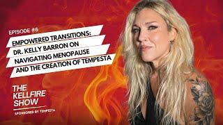 Empowered Transitions: Dr. Kelly Barron on Navigating Menopause and the Creation of Tempesta