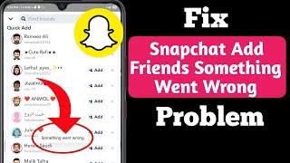 Fix" Snapchat Add Friends Something Went Wrong Problem | Snapchat Add friends Not working Problem