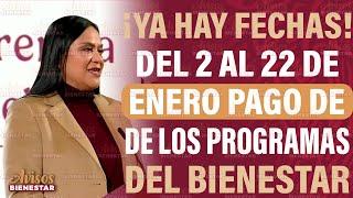 ¡YA LO DIJERON! Cuando pagan programas y pensiones del bienestar en enero 2025