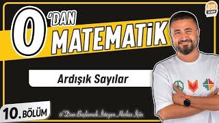 Ardışık Sayılar | 10.BÖLÜM Konu Anlatımı | 0' DAN MATEMATİK