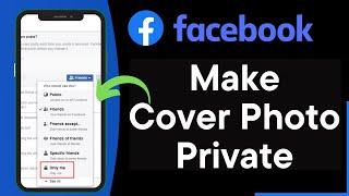 Set Your Facebook Cover Photo's Privacy To Private !! Easy Tutorial (2022)