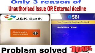 unauthorised usage atm card of jk bank and external decline in sbi atm card? Problem solved 100%