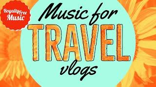 Travel Vlog Music - Royalty Free