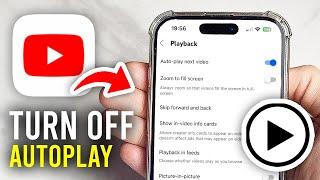 How To Turn Off Autoplay On YouTube - Full Guide