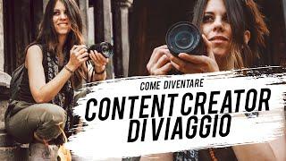 Come diventare CONTENT CREATOR di VIAGGI e GUADAGNARE VIAGGIANDO