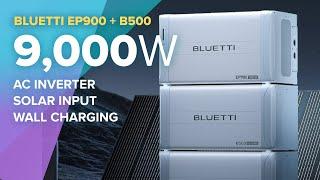 BLUETTI EP900 + B500 - 9,000w of power, 39kwh of storage
