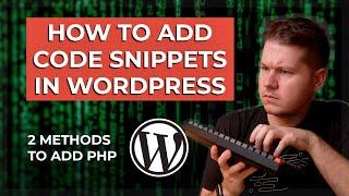 Wordpress Code Snippets Tutorial - 2 Ways to Add PHP to WordPress
