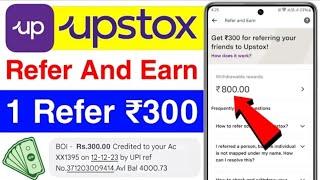 1_refar_300 / Best refer and earn money without investment app / upstox refer and earn