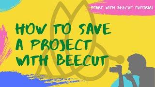 How to Save a Project with BeeCut