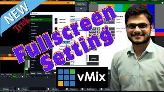 Fullscreen Setting  vMix | vMix Full screen Output | vMix tutorial Hindi