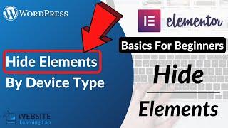 How To Hide Sections, Columns Or Widgets By Device Type With Elementor (Elementor WordPress Basics)