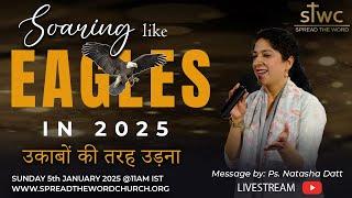 Natasha Datt | SOARING LIKE EAGLES in 2025 | Sun 5th Jan 2025 | STWC Mohali INDIA