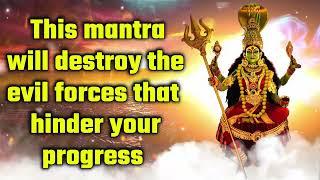 This mantra will destroy the evil forces that hinder your progress