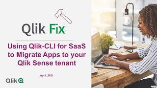 Qlik Fix: Using Qlik-CLI to Migrate Apps to Qlik Sense SaaS