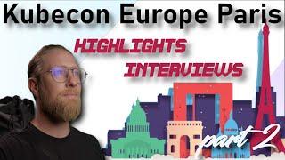  Explore Kubecon Eu  Highlights & Exclusive Interviews!  Part 2