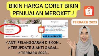 CARA MEMBUAT HARGA CORET DI SHOPEE TERBARU 2023 JUALAN AUTO LARIS MANIS ANTI PELANGGARAN DISKON..!!