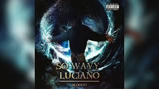 [2025] Bloody! - So Wavy Luciano