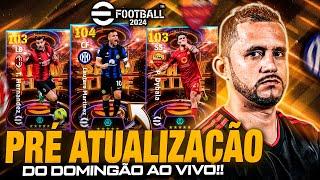  PRÉ ATUALIZAÇÃO DO DOMINGO AO VIVO | AGUARDANDO AS NOVIDADES DA ATUALIZAÇÃO | EFOOTBALL 2024