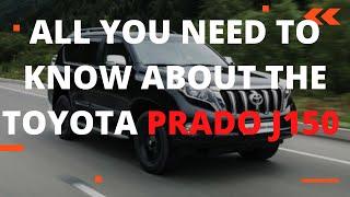 ALL YOU NEED TO KNOW ABOUT THE TOYOTA PRADO J150 #toyota#tx#tz#GX