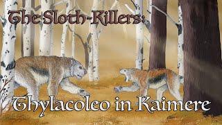 The Sloth Killer: Thylacoleo in Kaimere | Marsupial Lion Ground Sloth Paleo Crossover