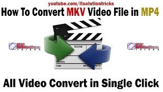 How To Convert MKV Video To MP4 or 3GP or AVI 2015