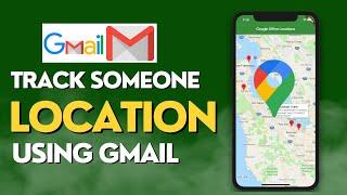 How to track someone location with gmail on google map 2024