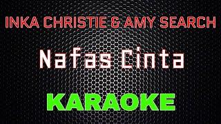 Inka Christie & Amy Search - Nafas Cinta [Karaoke] | LMusical