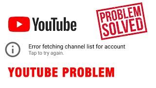 Error fetching channel list for account | Youtube Issue | Solved