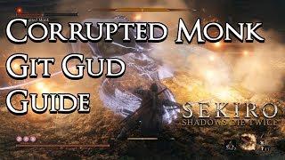 Sekiro: Shadows Die Twice - Git Gud Guide: Corrupted Monk