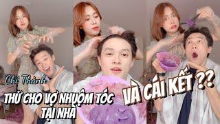 THỬ CHO VỢ NHUỘM TÓC VÀ...  | Chí Thành 's House | Việt Phương Thoa