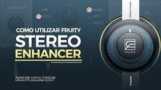 COMO UTILIZAR FRUITY ENHANCER // IMAGEN ESTÉREO