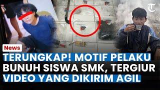 MOTIF HS BUNUH Siswa SMK Terungkap, Ngaku Tergiur Video yang Dikirim Korban: Niat Menguasai Harta