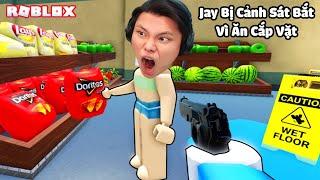 [ROBLOX] JAYGRAY BỊ CẢNH SÁT BẮT VÌ TỘI ĂN CẮP VẶT TRONG TẠP HÓA*THỬ THÁCH 24H LÀM SIÊU TRỘM KID