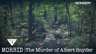 The Murder of Albert Snyder | Morbid | Podcast