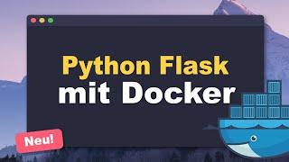 Python Flask: Docker Image erstellen | docker build, run, Ports freigeben, usw. (Tutorial Deutsch)