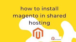 How to install Magento in shared hosting