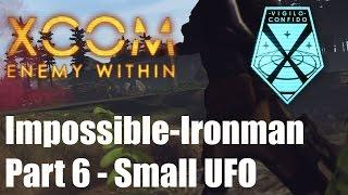 XCOM: Enemy Within - Ironman Impossible #6 : Soaring Stranger ; Small UFO